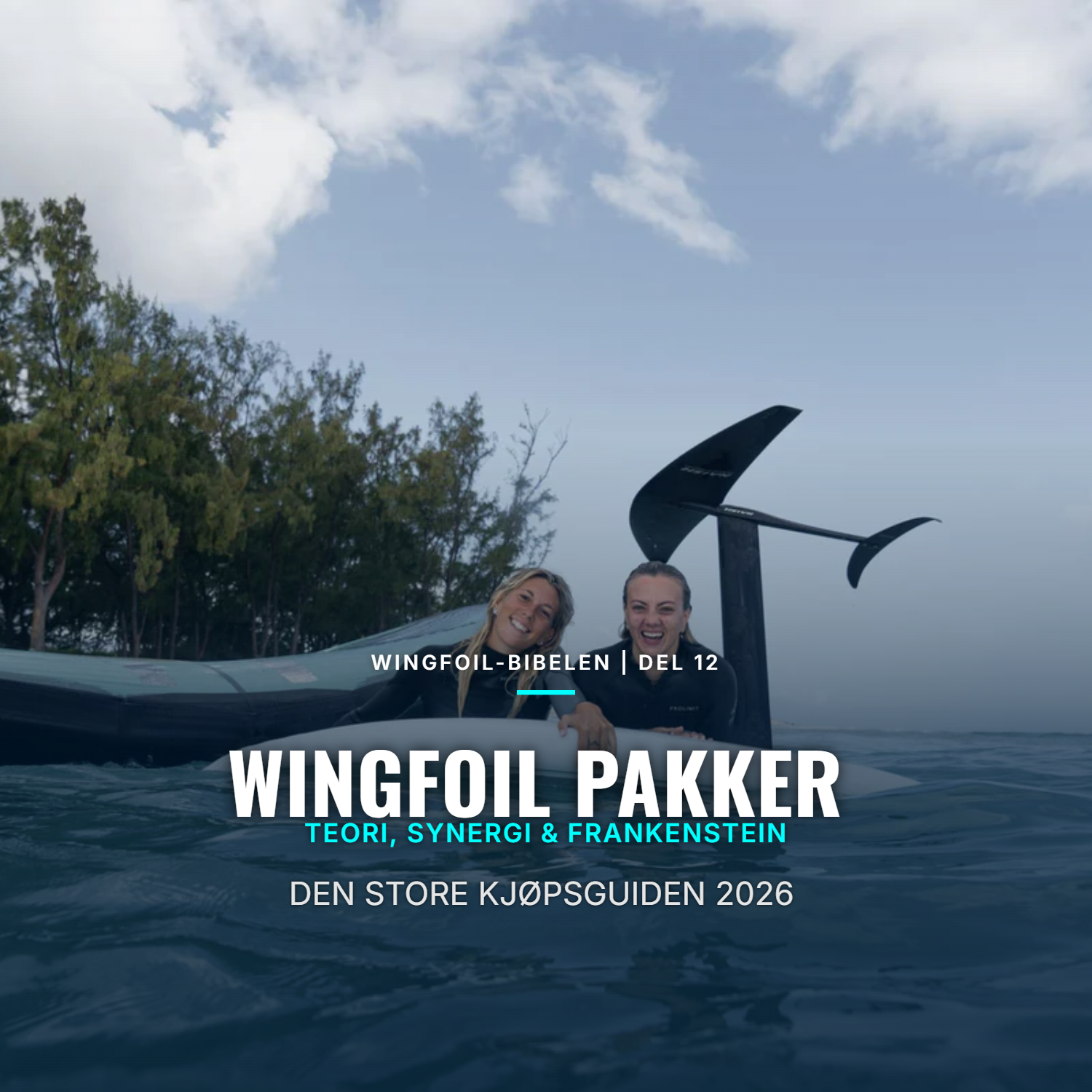 📖 WINGFOIL-BIBELEN | DEL 12: DEN STORE PAKKE-GUIDEN 📦