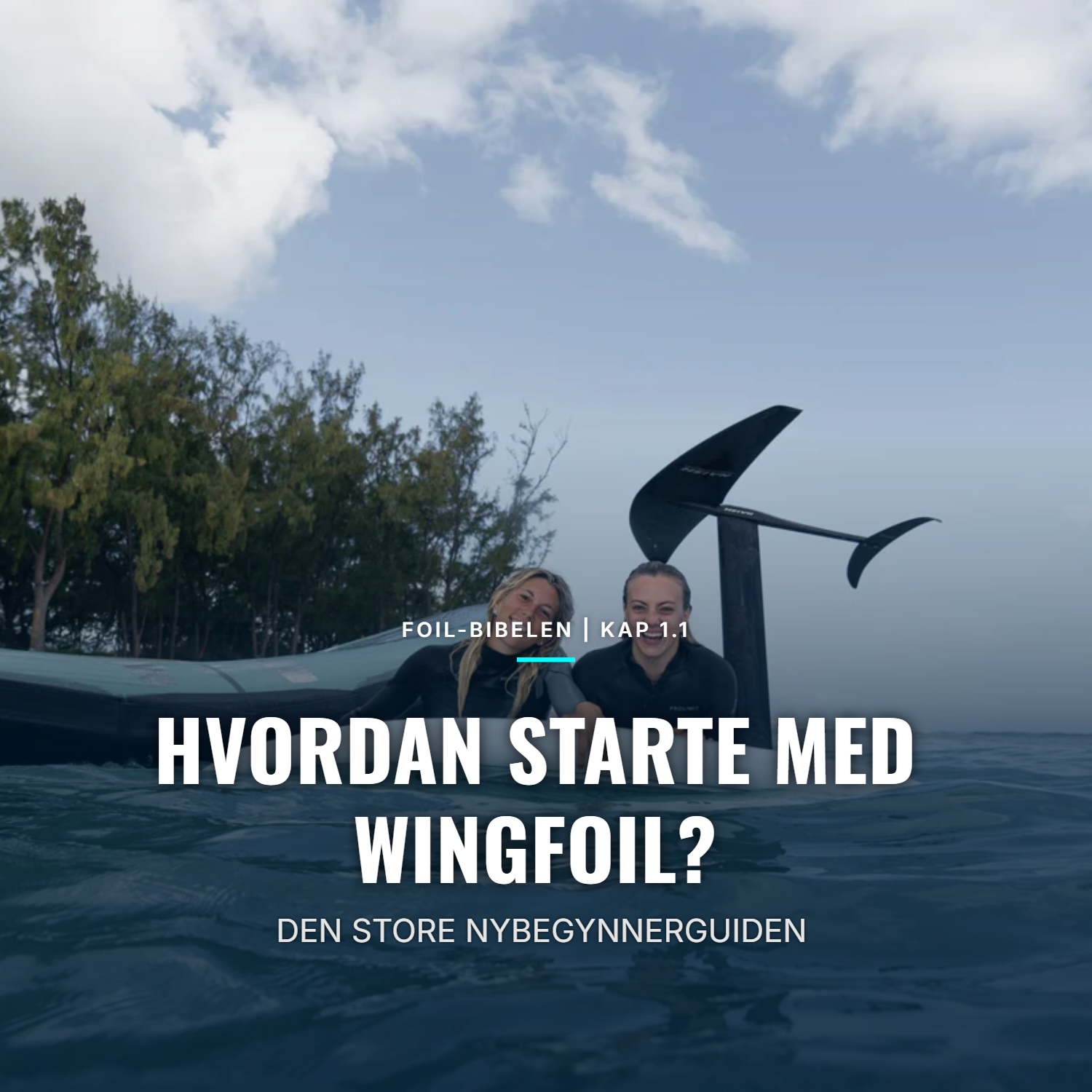 📖 FOIL-BIBELEN | KAP 1.1: HVORDAN STARTE MED WINGFOIL?