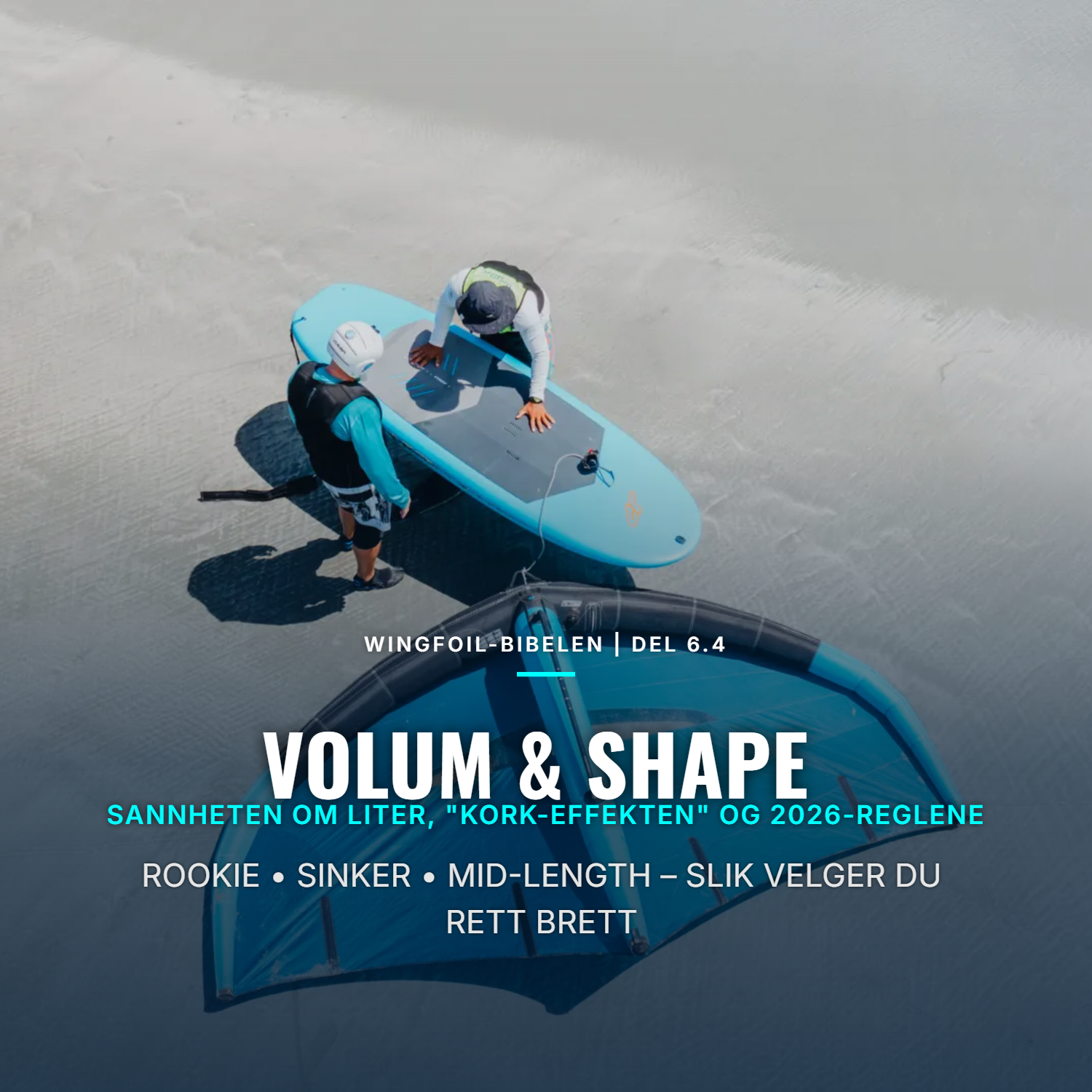Kapittel 6.4: DEN ULTIMATE WINGFOIL VOLUM-GUIDEN 2026